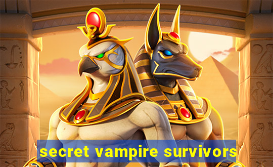 secret vampire survivors